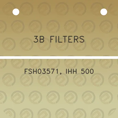 3b-filters-fsh03571-ihh-500