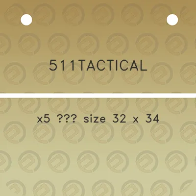 511tactical-x5-size-32-x-34