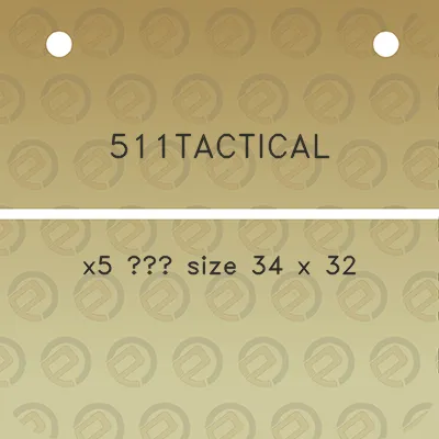 511tactical-x5-size-34-x-32