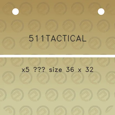 511tactical-x5-size-36-x-32