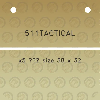 511tactical-x5-size-38-x-32