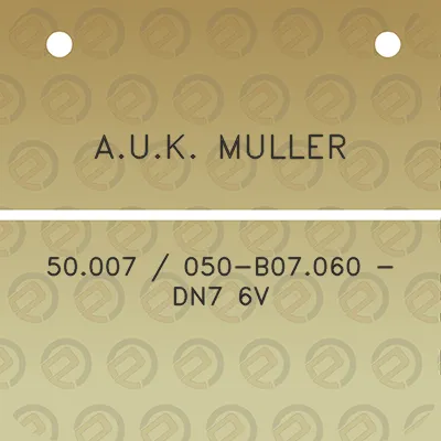 auk-muller-50007-050-b07060-dn7-6v