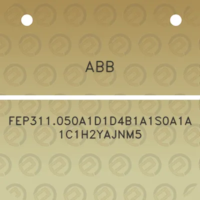 abb-fep311050a1d1d4b1a1s0a1a1c1h2yajnm5