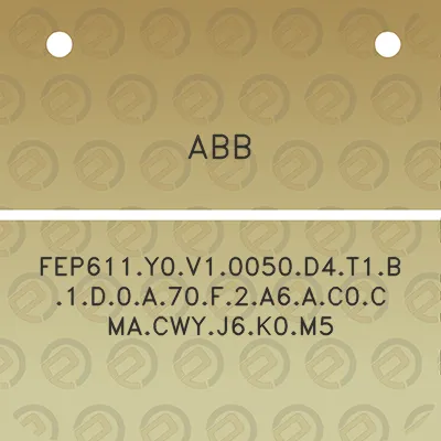 abb-fep611y0v10050d4t1b1d0a70f2a6ac0cmacwyj6k0m5