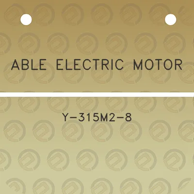 able-electric-motor-y-315m2-8