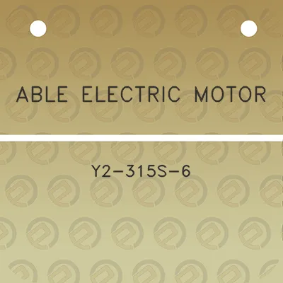 able-electric-motor-y2-315s-6