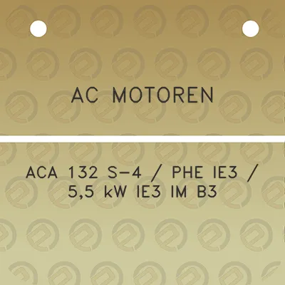 ac-motoren-aca-132-s-4-phe-ie3-55-kw-ie3-im-b3