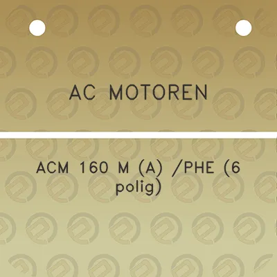 ac-motoren-acm-160-m-a-phe-6-polig