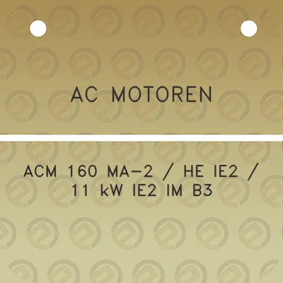 ac-motoren-acm-160-ma-2-he-ie2-11-kw-ie2-im-b3