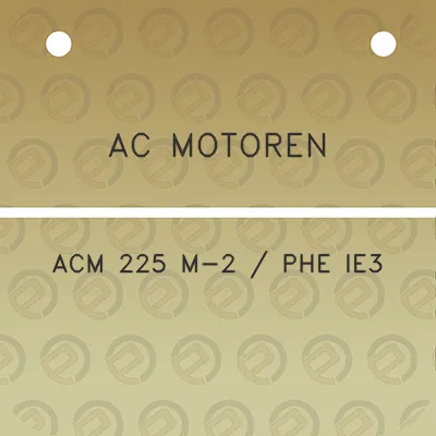 ac-motoren-acm-225-m-2-phe-ie3