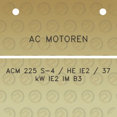 ac-motoren-acm-225-s-4-he-ie2-37-kw-ie2-im-b3