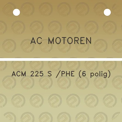 ac-motoren-acm-225-s-phe-6-polig