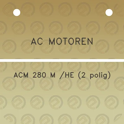 ac-motoren-acm-280-m-he-2-polig