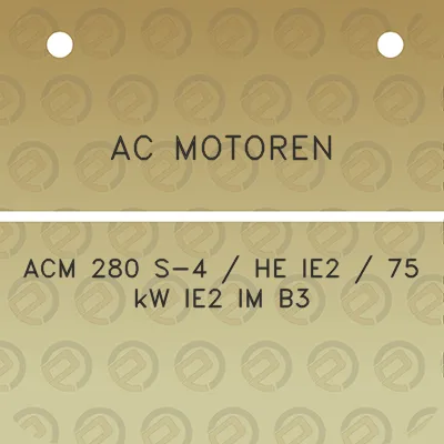 ac-motoren-acm-280-s-4-he-ie2-75-kw-ie2-im-b3