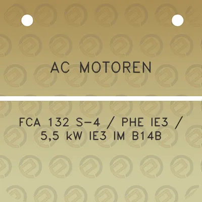 ac-motoren-fca-132-s-4-phe-ie3-55-kw-ie3-im-b14b