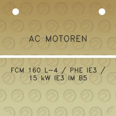 ac-motoren-fcm-160-l-4-phe-ie3-15-kw-ie3-im-b5