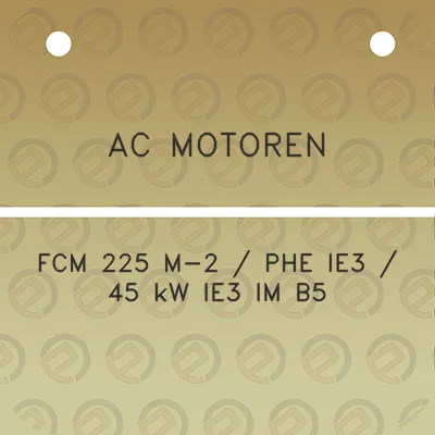 ac-motoren-fcm-225-m-2-phe-ie3-45-kw-ie3-im-b5