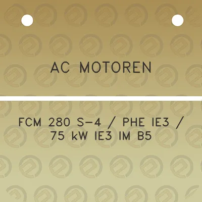 ac-motoren-fcm-280-s-4-phe-ie3-75-kw-ie3-im-b5