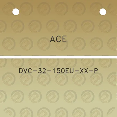 ace-dvc-32-150eu-xx-p