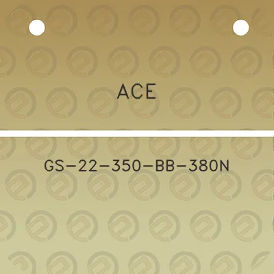 ace-gs-22-350-bb-380n