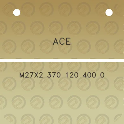 ace-m27x2-370-120-400-0