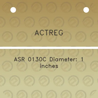 actreg-asr-0130c-diameter-1-inches