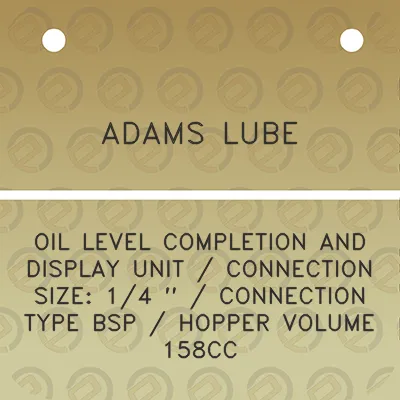 adams-lube-oil-level-completion-and-display-unit-connection-size-14-connection-type-bsp-hopper-volume-158cc