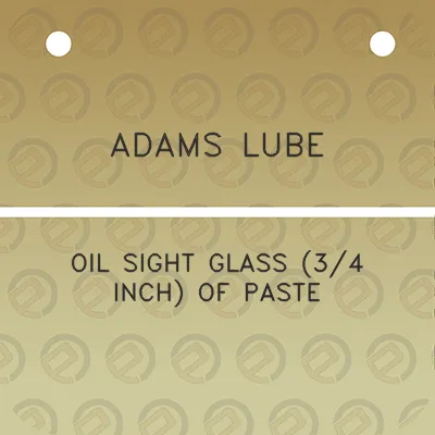 adams-lube-oil-sight-glass-34-inch-of-paste