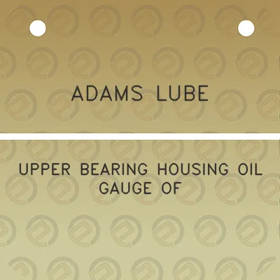 adams-lube-upper-bearing-housing-oil-gauge-of