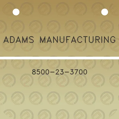 adams-manufacturing-8500-23-3700