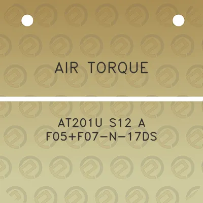 air-torque-at201u-s12-a-f05f07-n-17ds