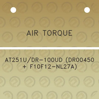 air-torque-at251udr-100ud-dr00450-f10f12-nl27a