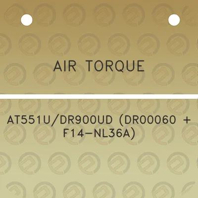 air-torque-at551udr900ud-dr00060-f14-nl36a