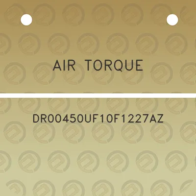 air-torque-dr00450uf10f1227az