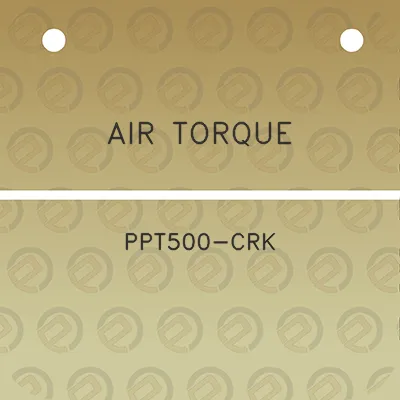 air-torque-ppt500-crk