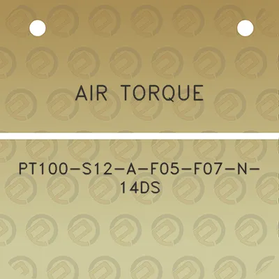 air-torque-pt100-s12-a-f05-f07-n-14ds