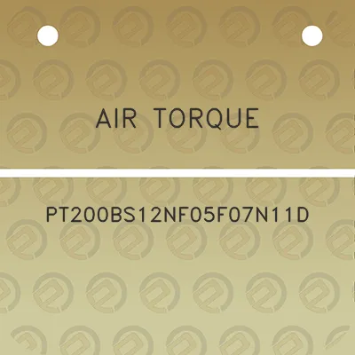 air-torque-pt200bs12nf05f07n11d