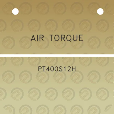 air-torque-pt400s12h