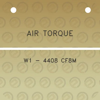 air-torque-w1-4408-cf8m