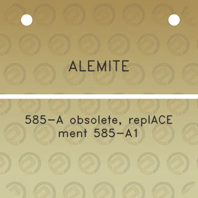 alemite-585-a-obsolete-replace-ment-585-a1