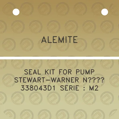 alemite-seal-kit-for-pump-stewart-warner-na-338043d1-serie-m2