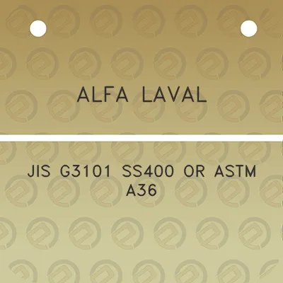 alfa-laval-jis-g3101-ss400-or-astm-a36