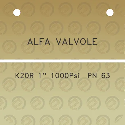 alfa-valvole-k20r-1-1000psi-pn-63