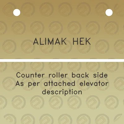 alimak-hek-counter-roller-back-side-as-per-attached-elevator-description