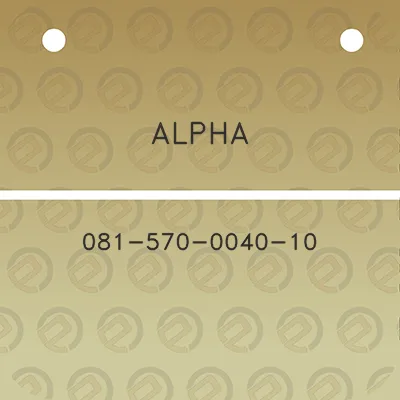 alpha-081-570-0040-10