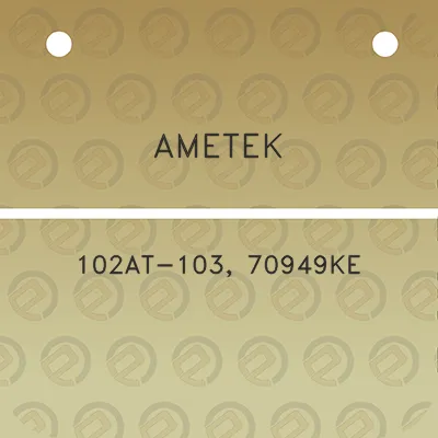 ametek-102at-103-70949ke