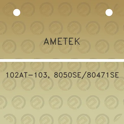 ametek-102at-103-8050se80471se