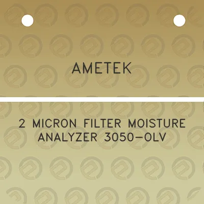 ametek-2-micron-filter-moisture-analyzer-3050-olv