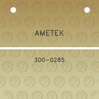 ametek-300-0285