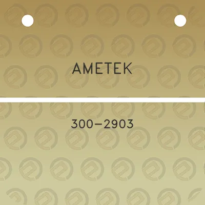 ametek-300-2903